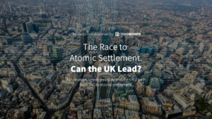 The Race to Atomic Settlement: Can the UK Lead?